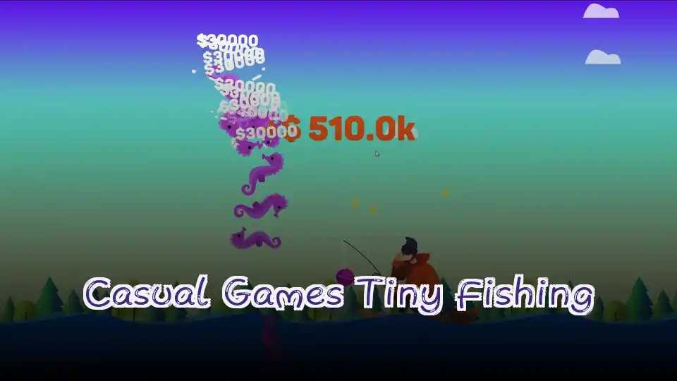 Casual Games Tiny Fishing