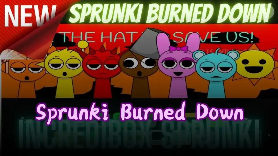 Sprunki Burned Down by sprunkigame.games