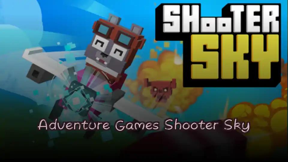 Adventure Games Shooter Sky