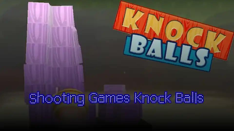 Shooting Games Knock Balls