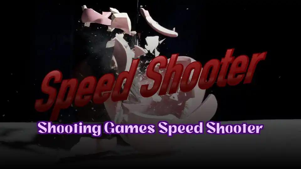 Shooting Games Speed Shooter