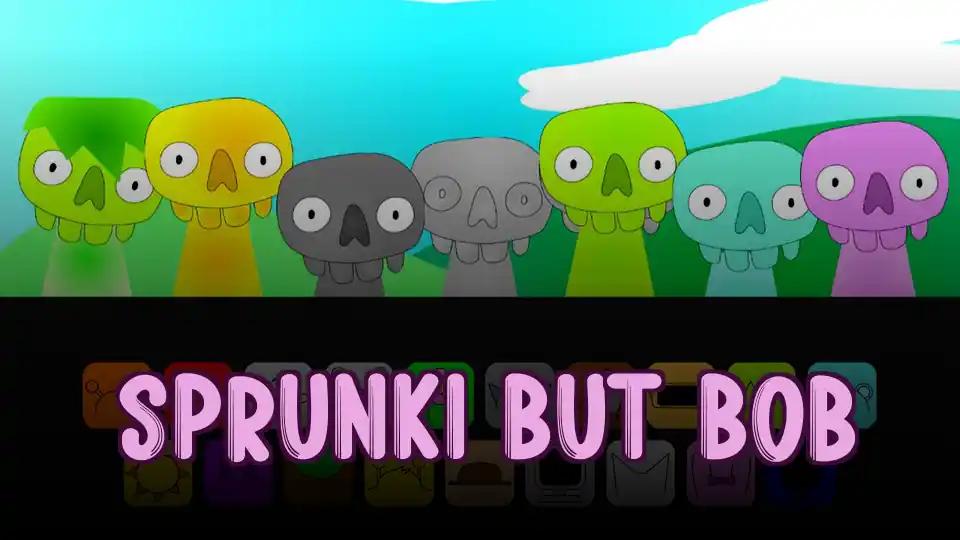 Sprunki but Bob by sprunkigame.games