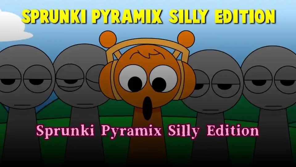 Sprunki Pyramix Silly Edition by sprunkigame.games